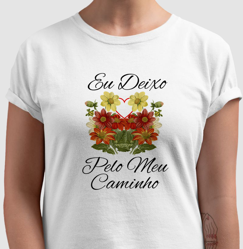 Camiseta Flores Pelo Caminho Moda Fashion