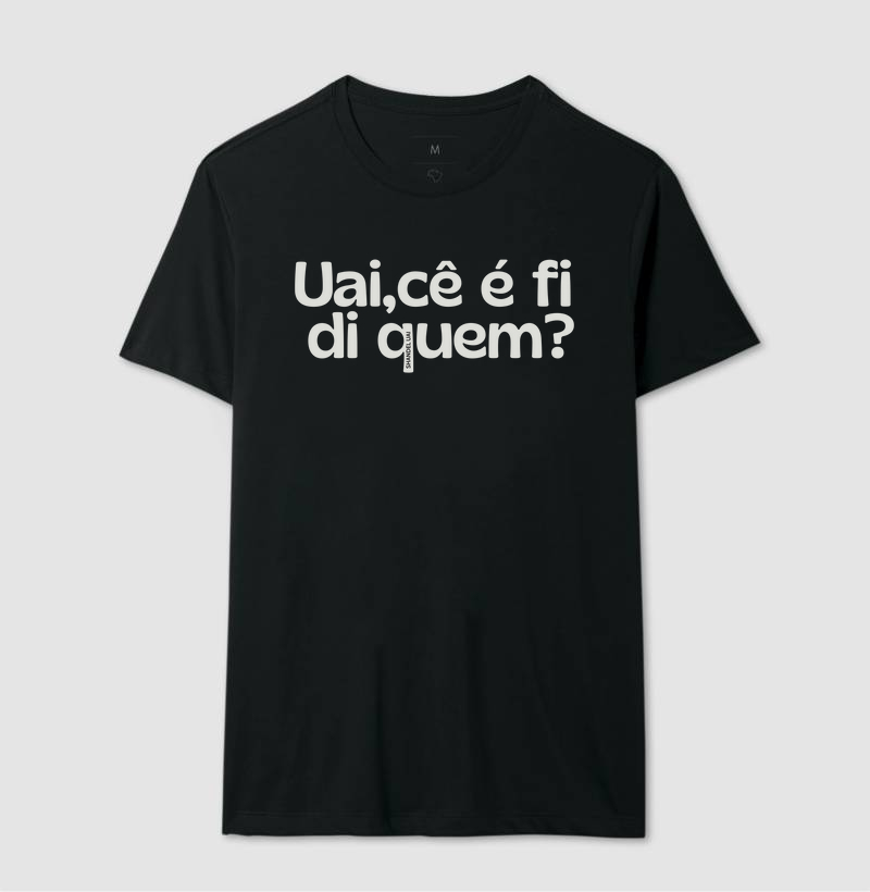 Uai cê é fi di quem ?