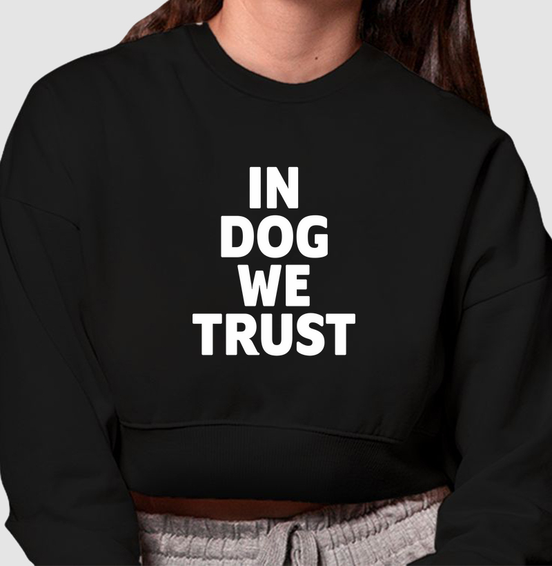 MOLETOM CROPPED IN DOG WE TRUST
