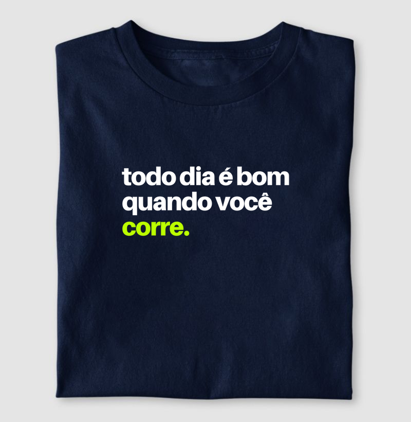 Camiseta Todo dia é dia