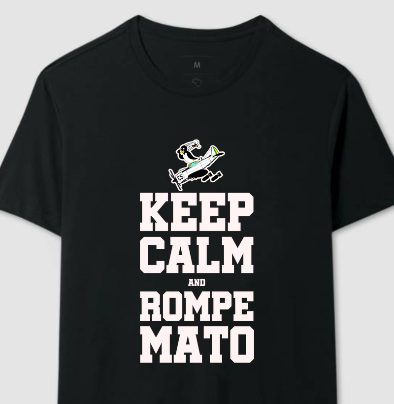 Keep Calm and Rompe Mato