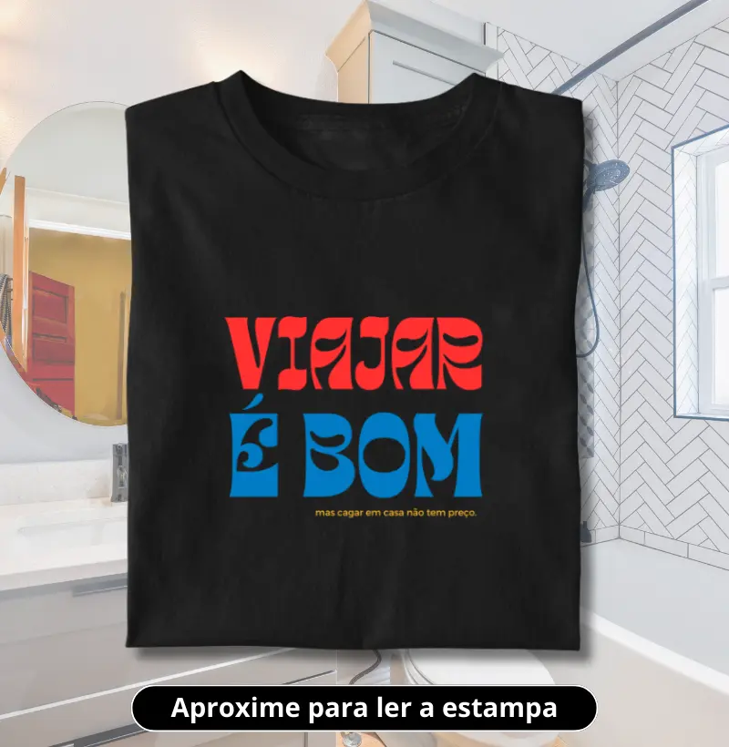 Viajar é bom, mas cagar em casa...