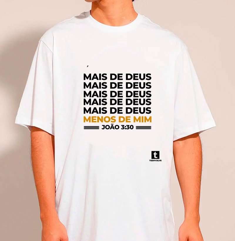 Camiseta - Mais de Deus menos de mim