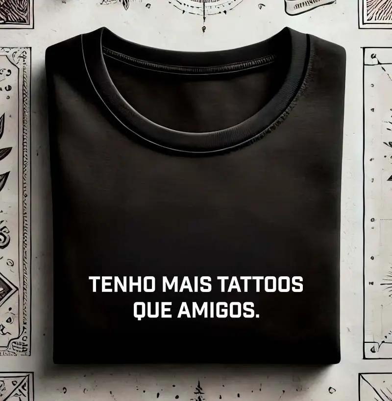 Tenho mais Tattoos que amigos