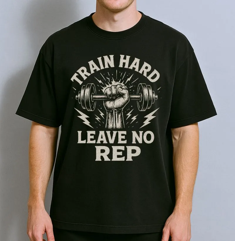 Train Hard Leave No Rep