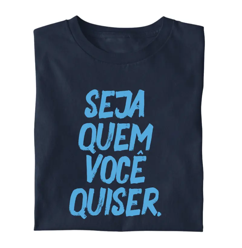 Seja quem você quiser
