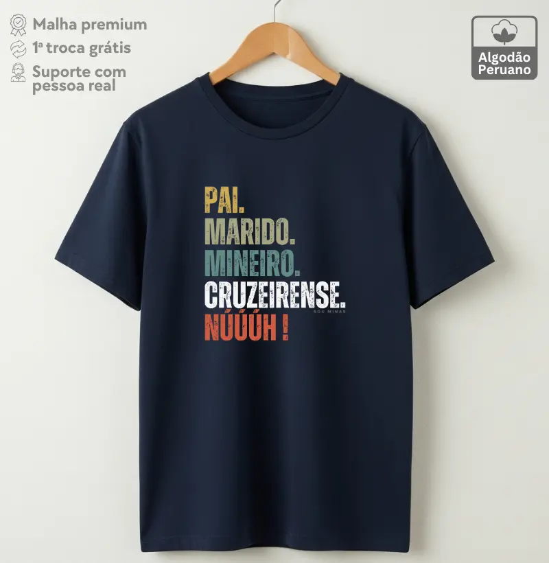 Pai. Marido. Mineiro. Cruzeirense. Núúúh! - Algodão Peruano