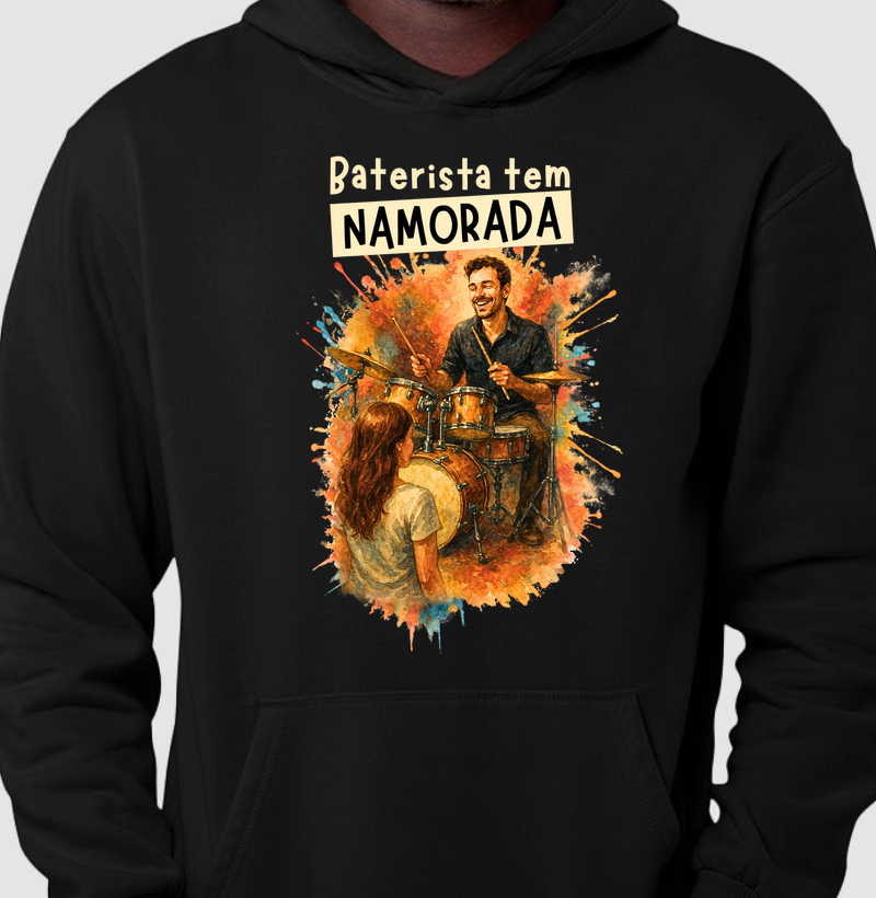 Moletom Baterista tem Namorada
