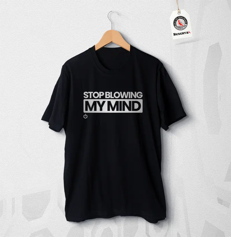 STOP BLOWING MY MIND