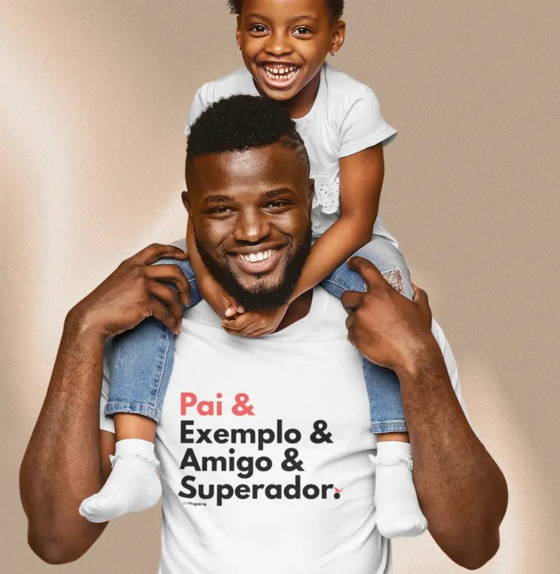 Camiseta "Pai & exemplo & amigo & superador"