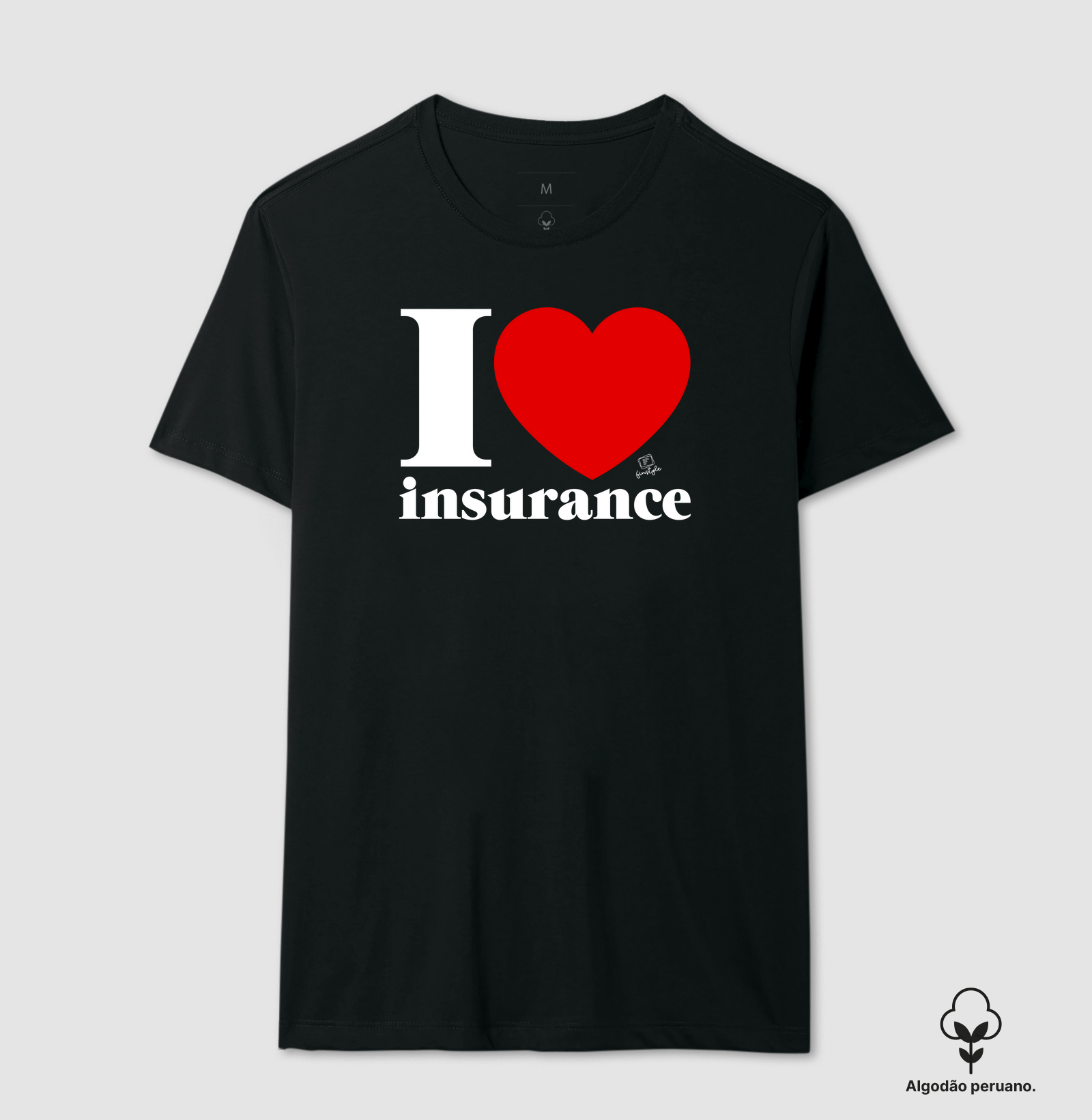 I love insurance | estampa tamanho grande