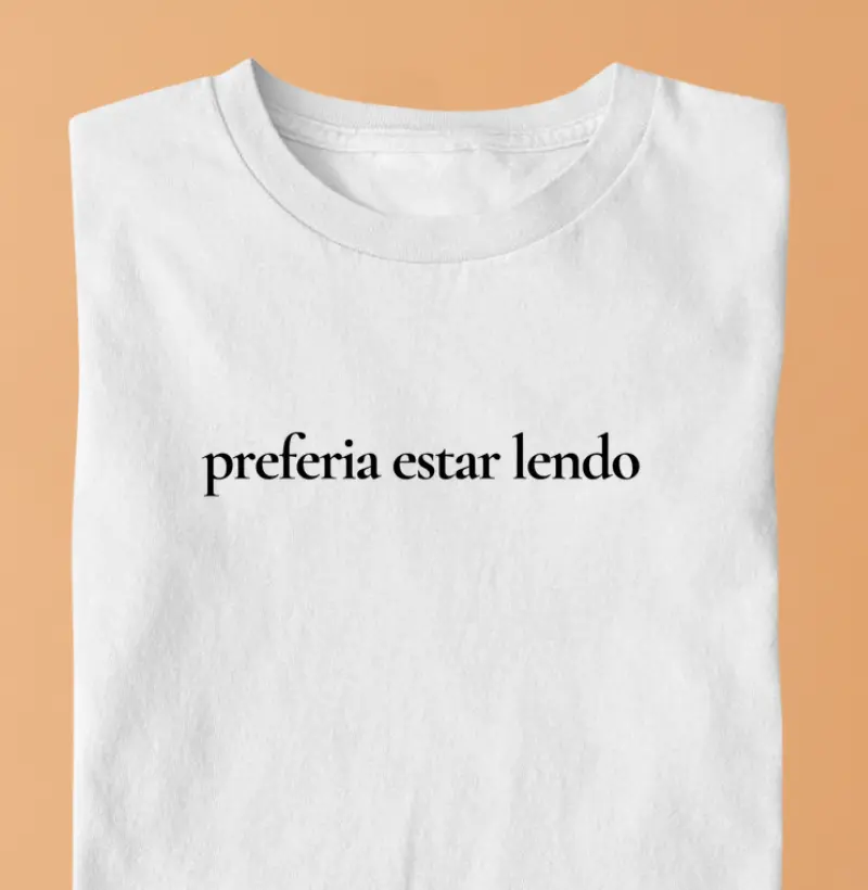 Camiseta Preferia estar lendo