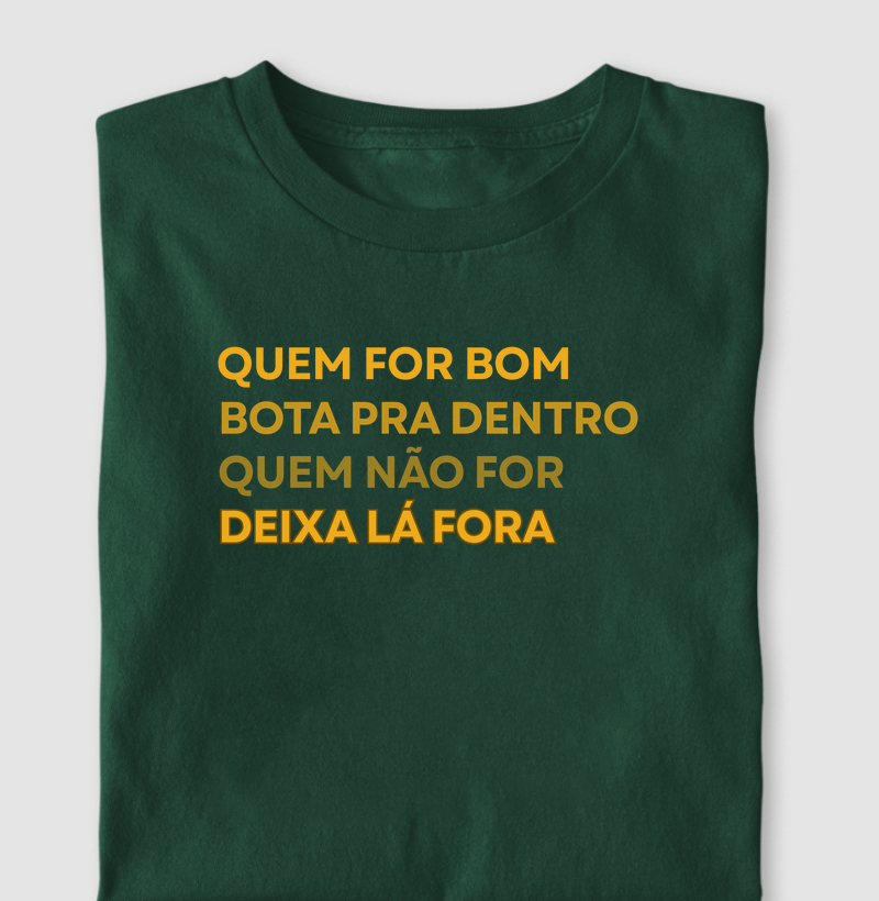 Quem for bom, bota pra dentro