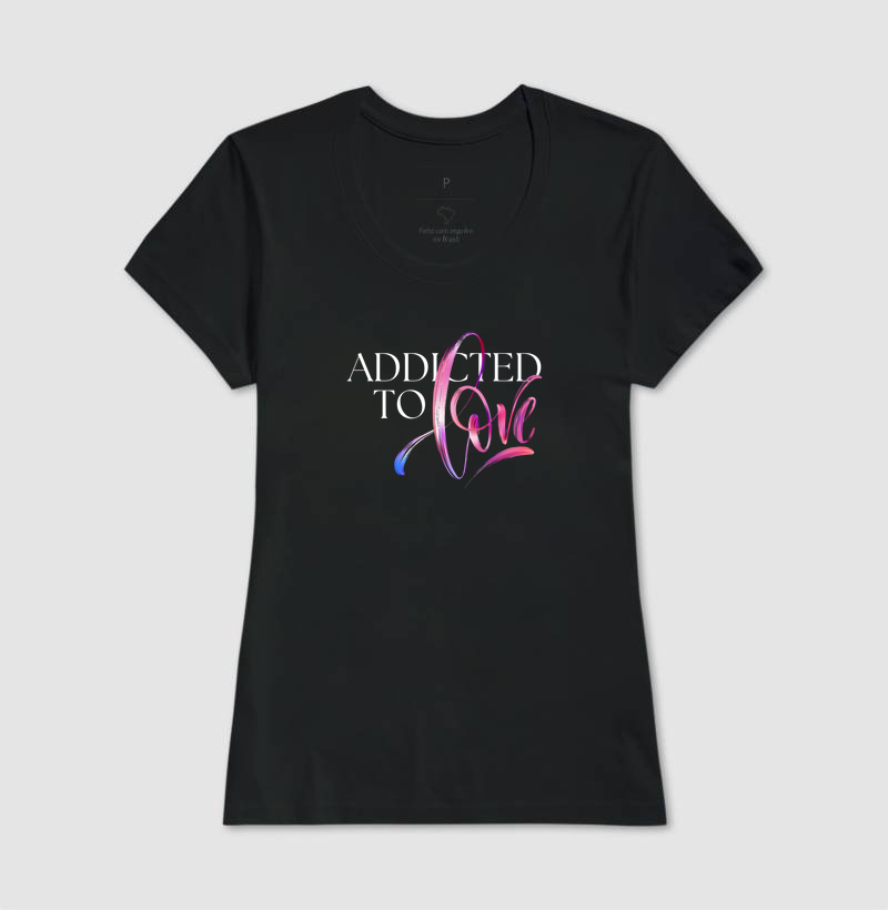 Camiseta Addicted to love