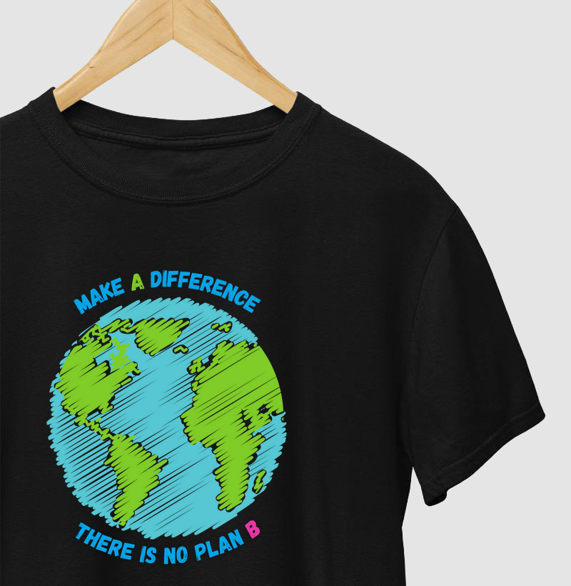 Make a Difference. There is no plan B
