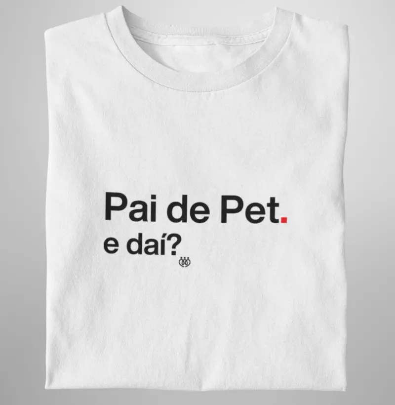 Pai de Pet e daí?