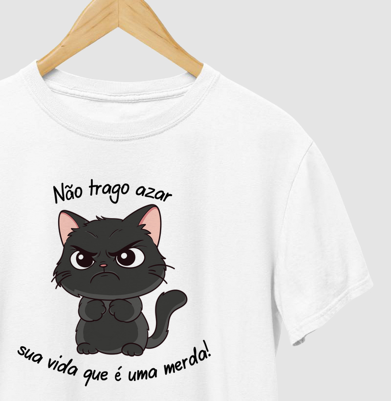 Não trago azar, sua vida que é uma merda!