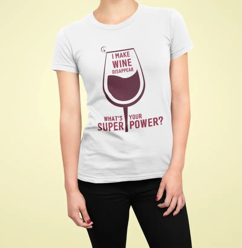 Camiseta Feminina I Make wine disapper Whats your super powe