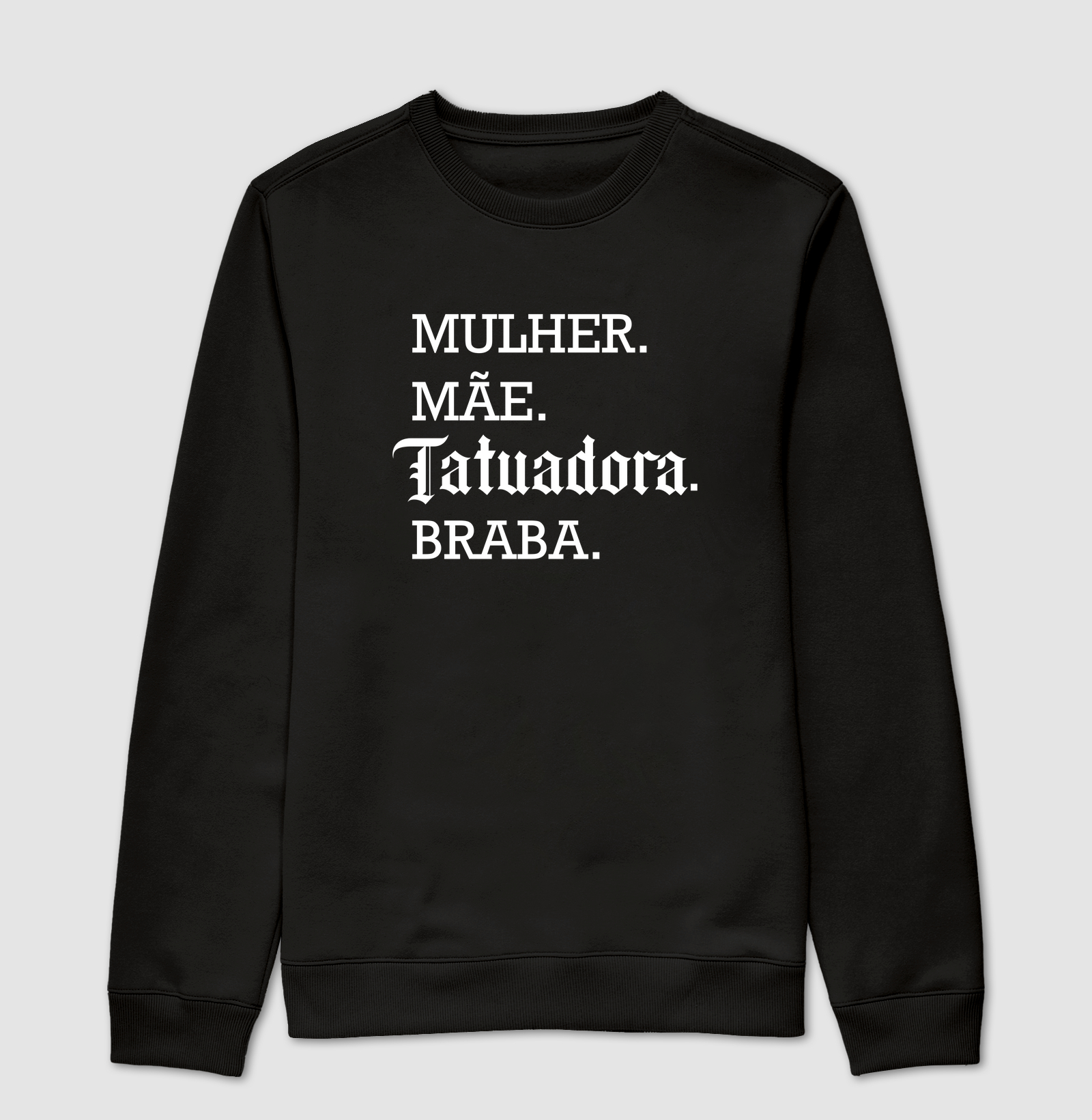 Mulher. Mãe. Tatuadora. Braba.