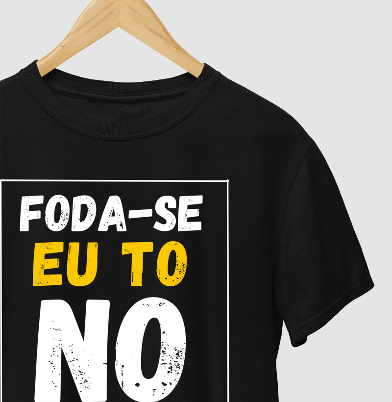 Eleve seu estilo com a Camiseta Foda-se eu to no Shape!