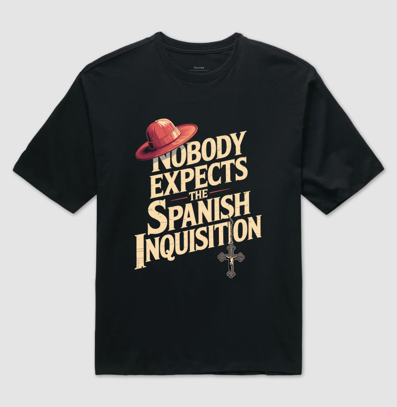 Nobody expects the Spanish Inquisition