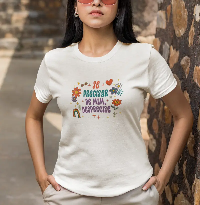 Camiseta - Se precisar de mim desprecisse