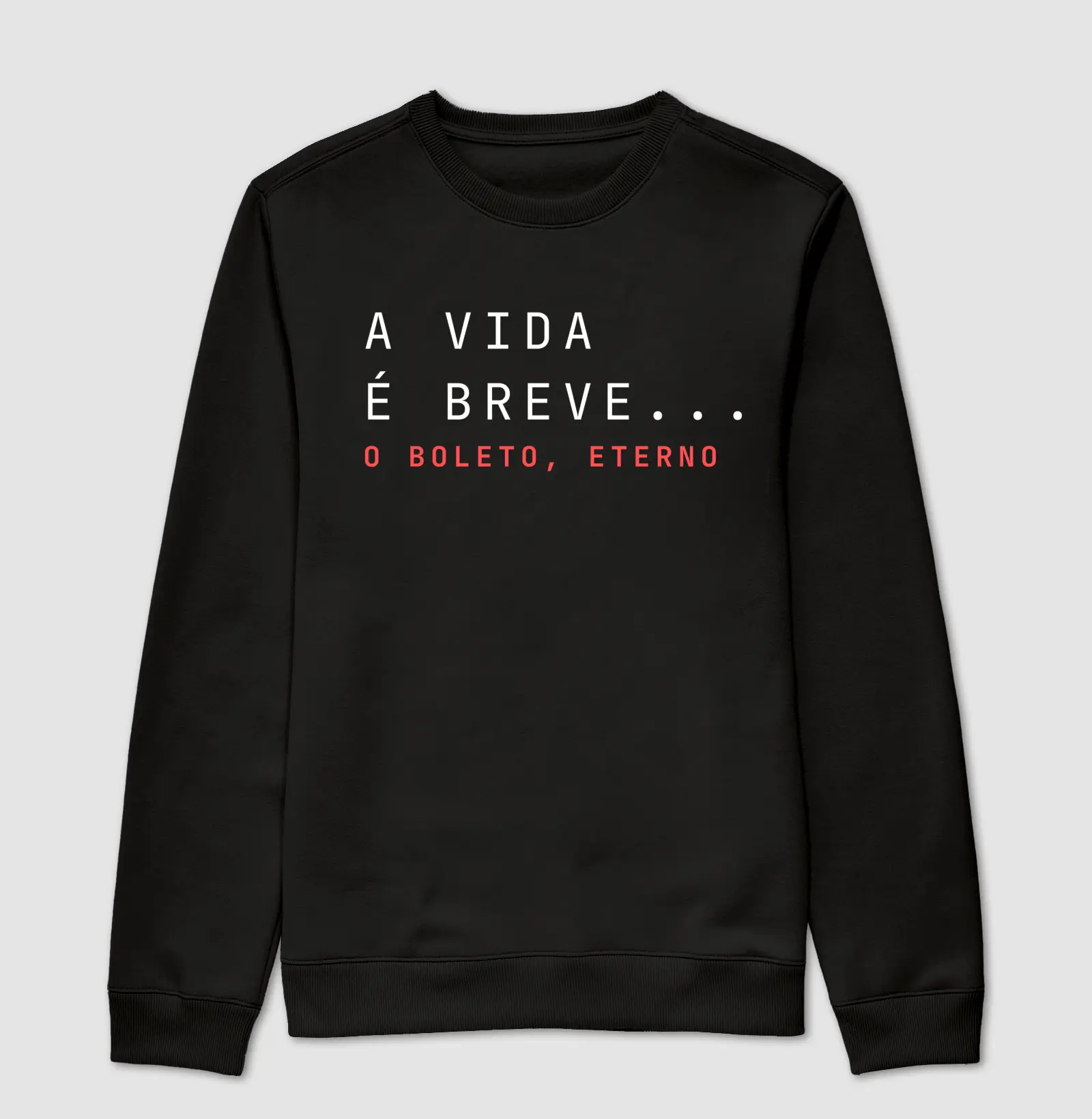 A Vida é Breve... O boleto, eterno. 