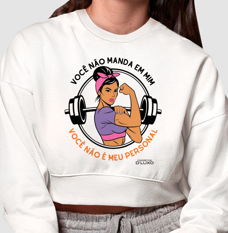 Você não manda em mim você não é MEU Personal