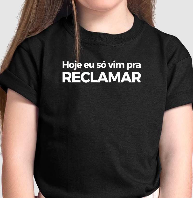 Hoje eu só vim pra reclamar