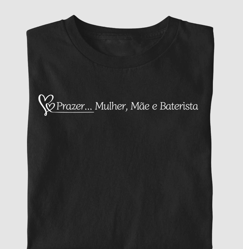 Prazer... Mulher, Mãe e Baterista