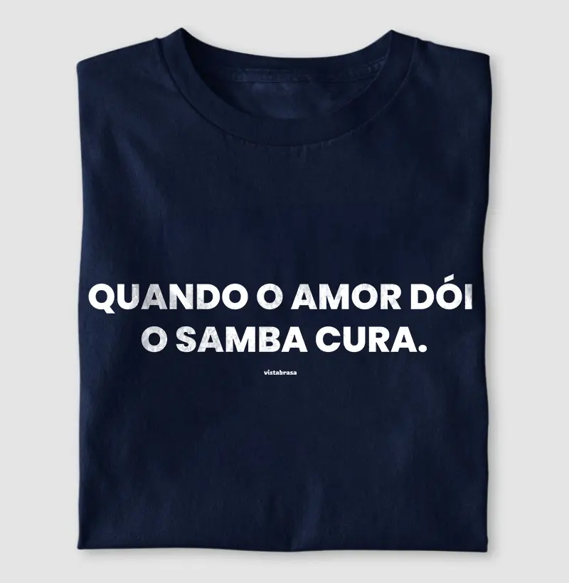 CAMISETA O SAMBA CURA