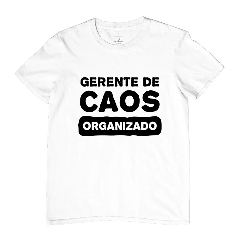 Camiseta com frase engraçada, Gerente de caos organizado.