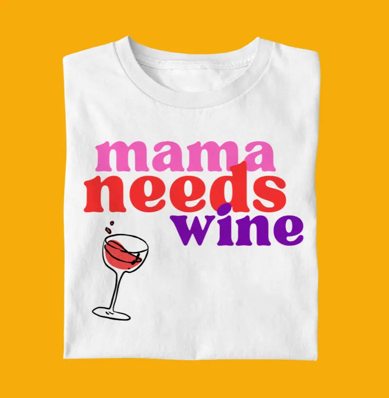 Mama needs wine