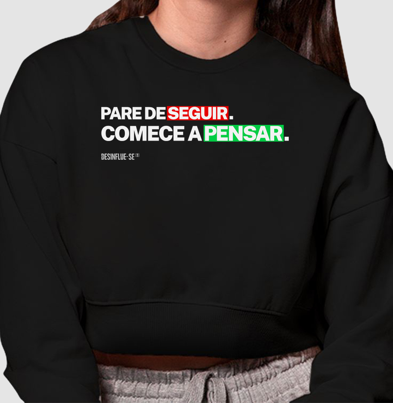 PARE DE SEGUIR. COMECE A PENSAR.