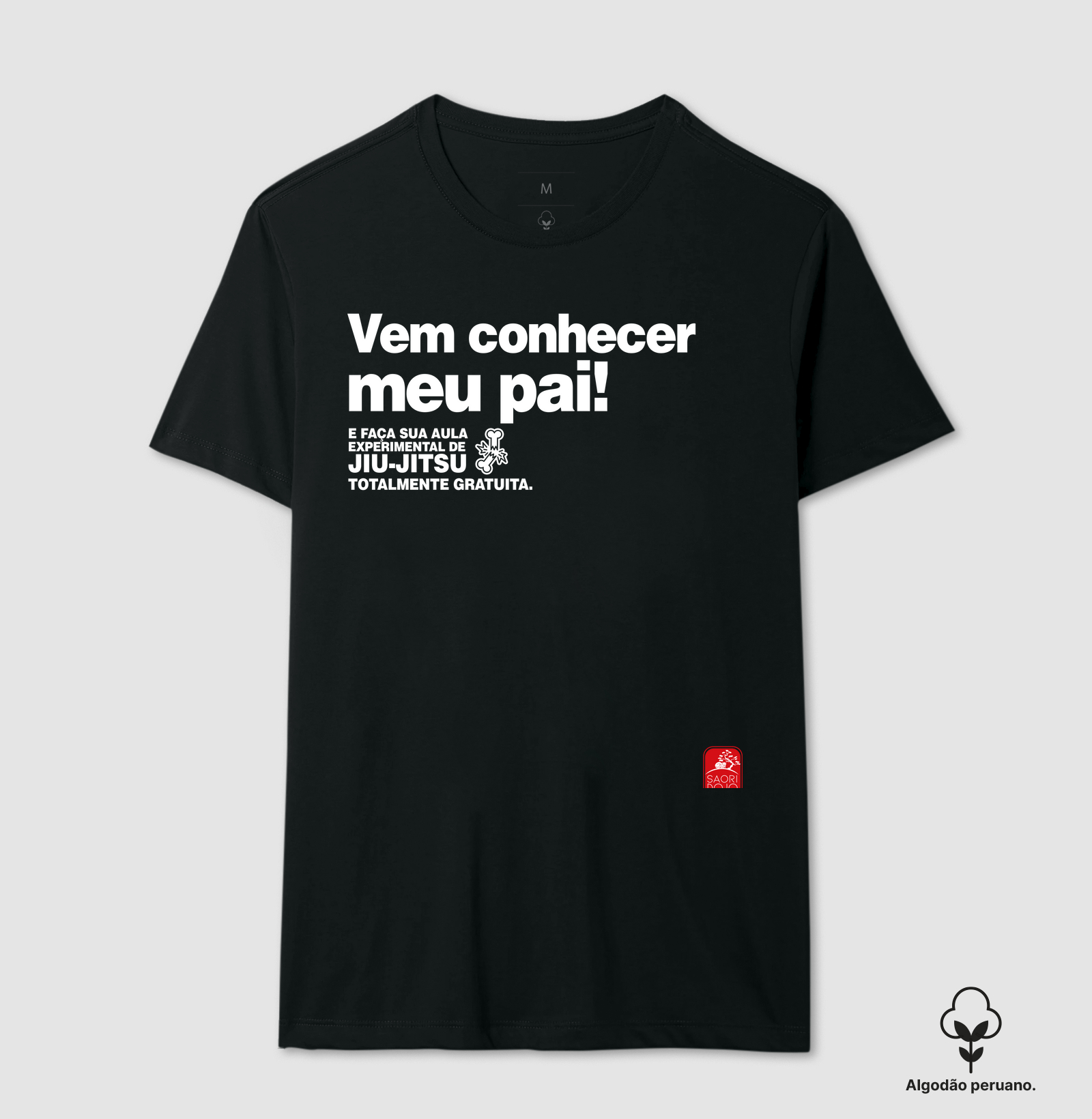 Vem conhecer meu pai! Jiu-Jitsu -ALGODÃO PERUANO