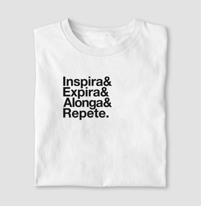 Inspira & Expira & Alonga & Repete.