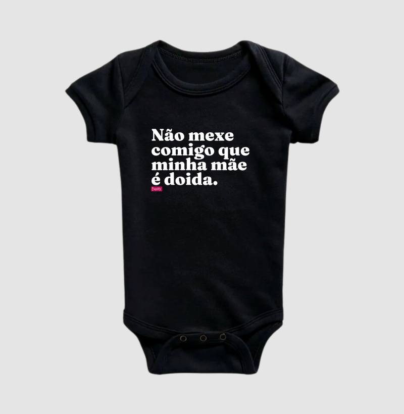 Não mexe comigo que minha mãe é doida