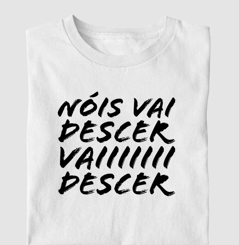 Camiseta Nóis Vai Descer