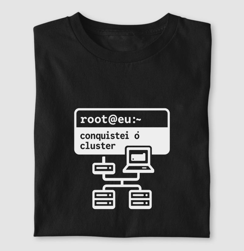 Camiseta root@eu:~ conquestei o cluster (DEO)