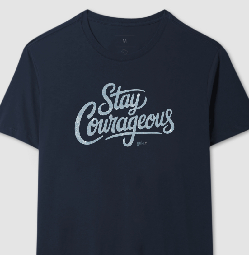 Stay Courageous