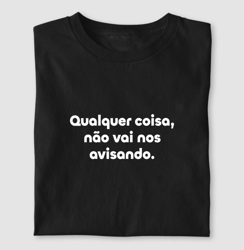 Qualquer Coisa Não Vai Nos Avisando