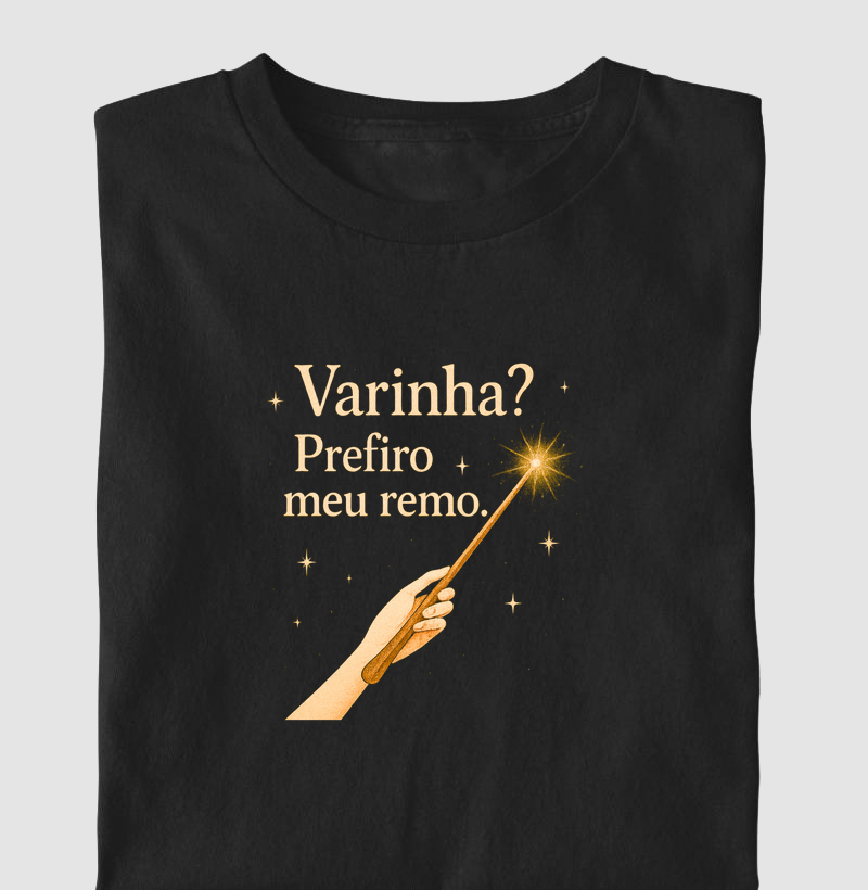 Varinha? prefiro meu remo!