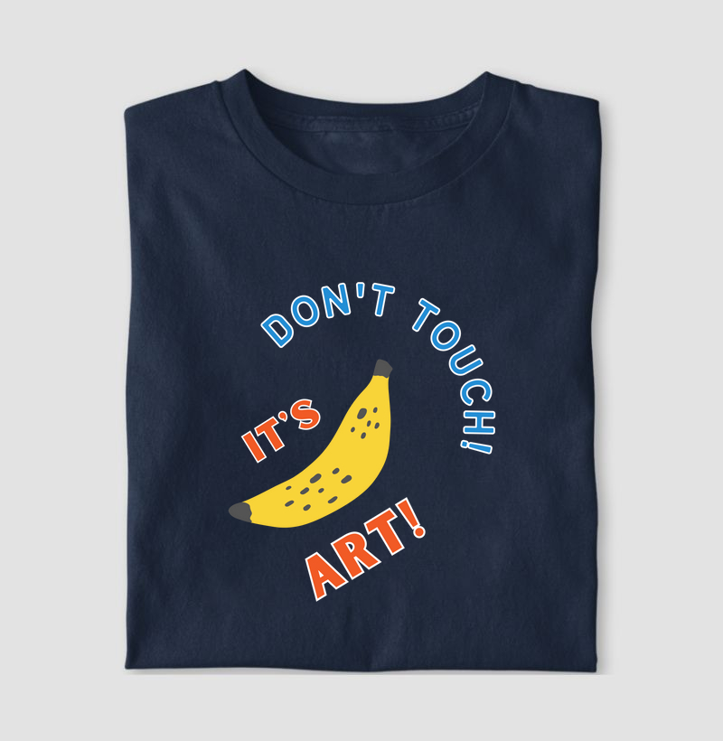 Camiseta Don't Touch Is Art Banana