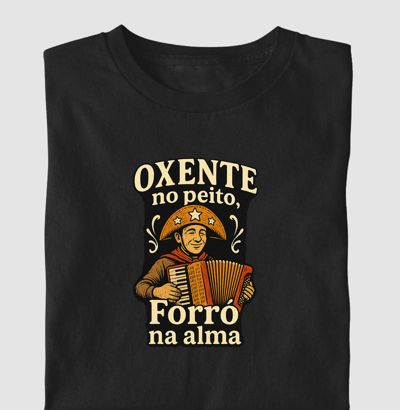 Oxente no peito, forró na alma