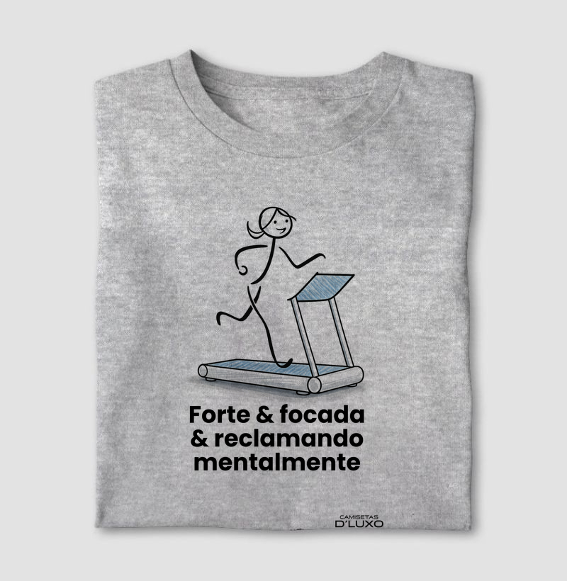 Forte e Focada e Reclamando