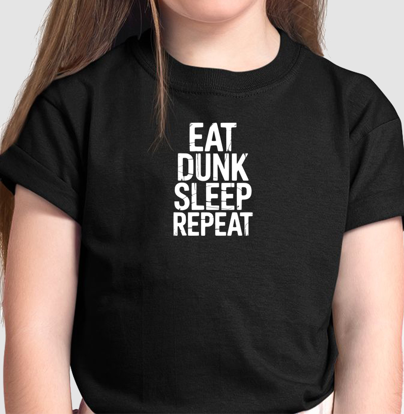 EAT SLEEP DUNK REPEAT