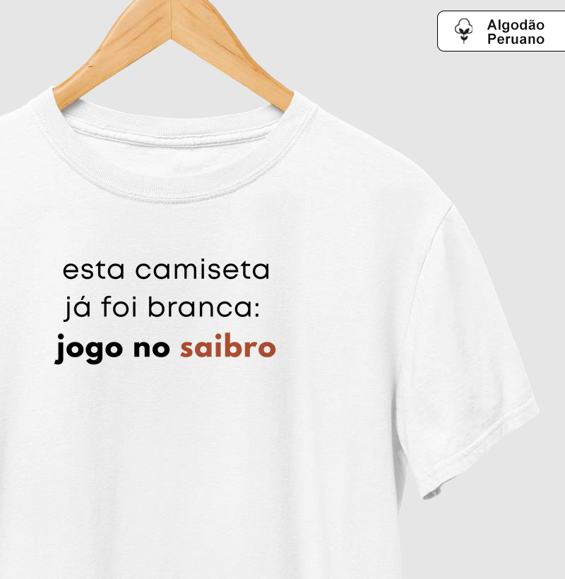 esta camiseta já foi branca - Algodão Premium Peruano