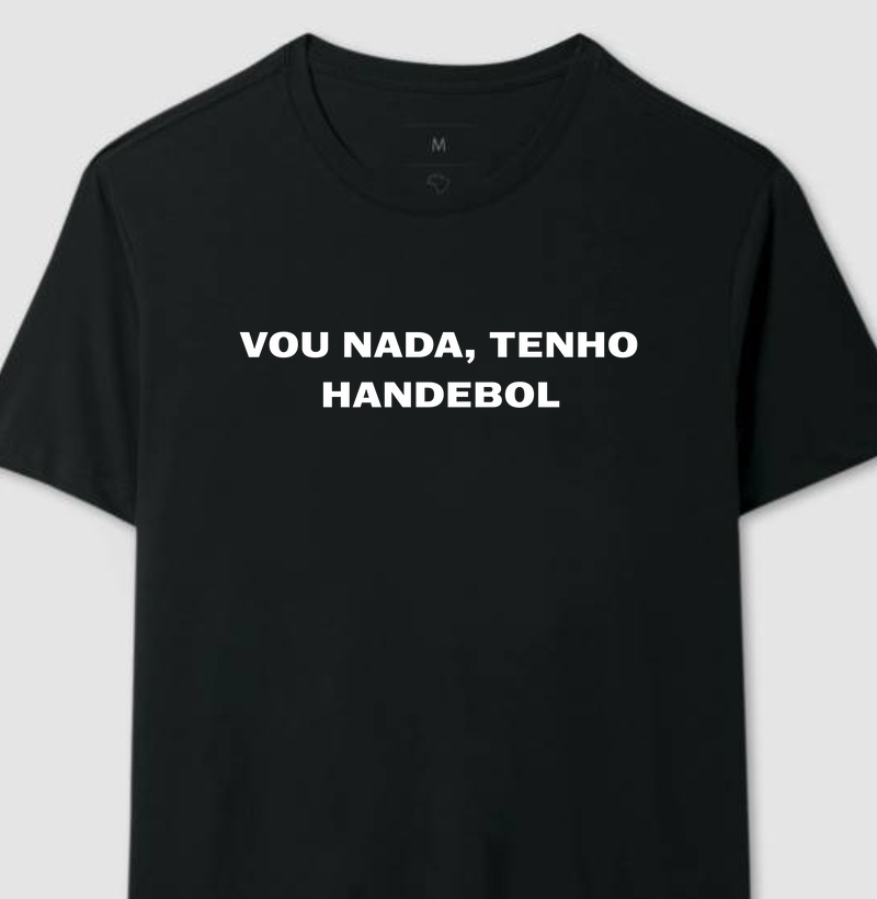 Camiseta de Handebol -   VOU NADA, TENHO HANDEBOL - Branco