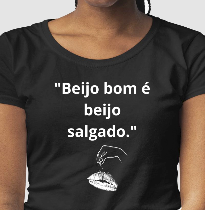 "Beijo bom é beijo salgado."