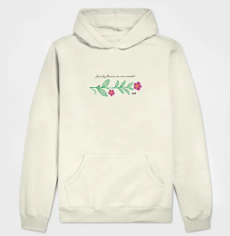 Hoodie Moletom com capuz e sem cadarço "Jesus faz florescer um novo amanhã!"